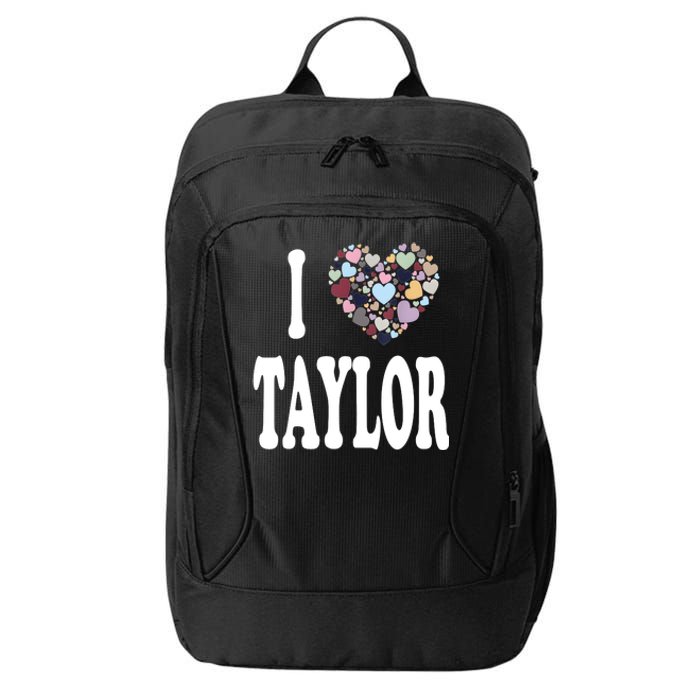 Colorful Heart Taylor First Name Girl I Love Taylor City Backpack