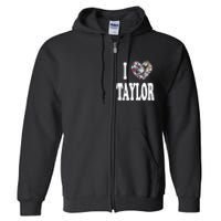 Colorful Heart Taylor First Name Girl I Love Taylor Full Zip Hoodie