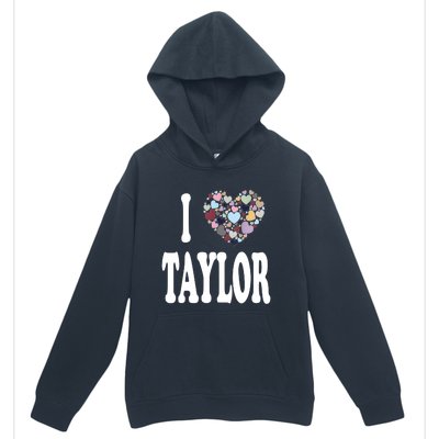 Colorful Heart Taylor First Name Girl I Love Taylor Urban Pullover Hoodie