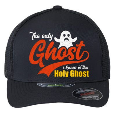 Christian Halloween The Only Ghost I Know Is The Holy Ghost Flexfit Unipanel Trucker Cap