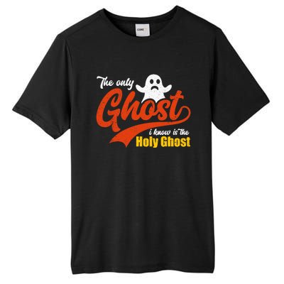 Christian Halloween The Only Ghost I Know Is The Holy Ghost Tall Fusion ChromaSoft Performance T-Shirt