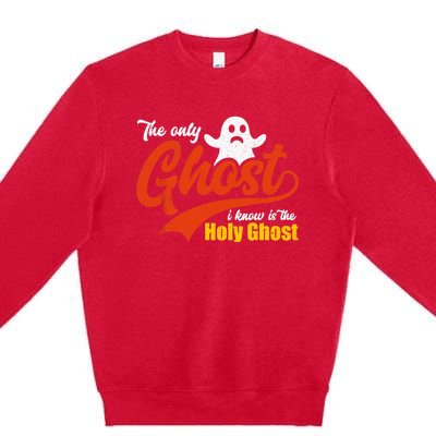 Christian Halloween The Only Ghost I Know Is The Holy Ghost Premium Crewneck Sweatshirt