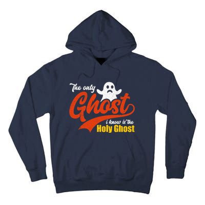 Christian Halloween The Only Ghost I Know Is The Holy Ghost Tall Hoodie