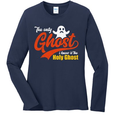 Christian Halloween The Only Ghost I Know Is The Holy Ghost Ladies Long Sleeve Shirt