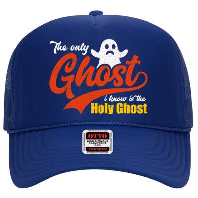 Christian Halloween The Only Ghost I Know Is The Holy Ghost High Crown Mesh Back Trucker Hat