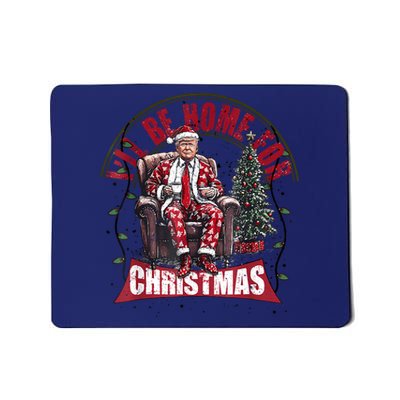 Cute Humorous Trump ILl Be Home For Christmas Election 2024 Mousepad