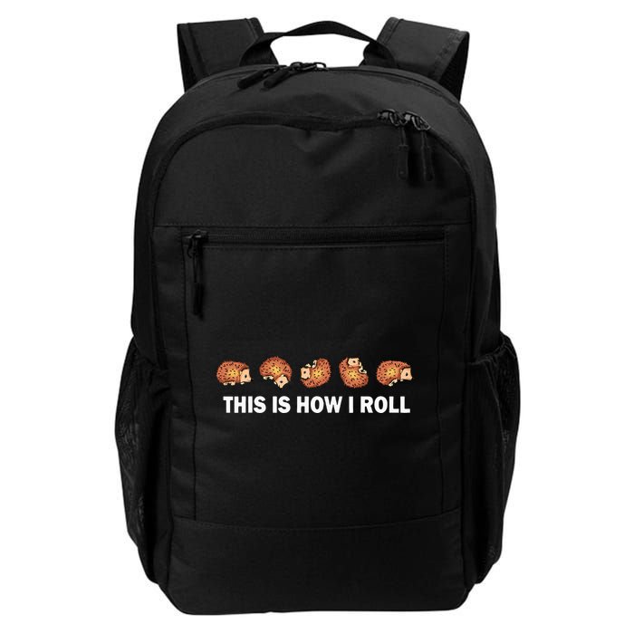 Cute Hedgehog This Is How I Roll Hedgehog Backpack