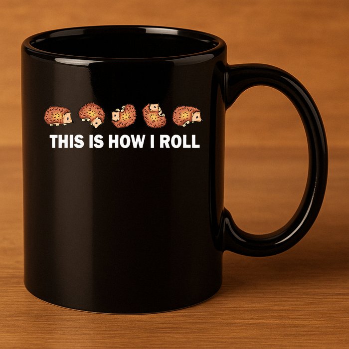 Cute Hedgehog This Is How I Roll Hedgehog 11oz C Handle Ceramic Mug
