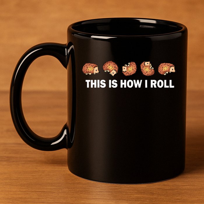 Cute Hedgehog This Is How I Roll Hedgehog 11oz C Handle Ceramic Mug