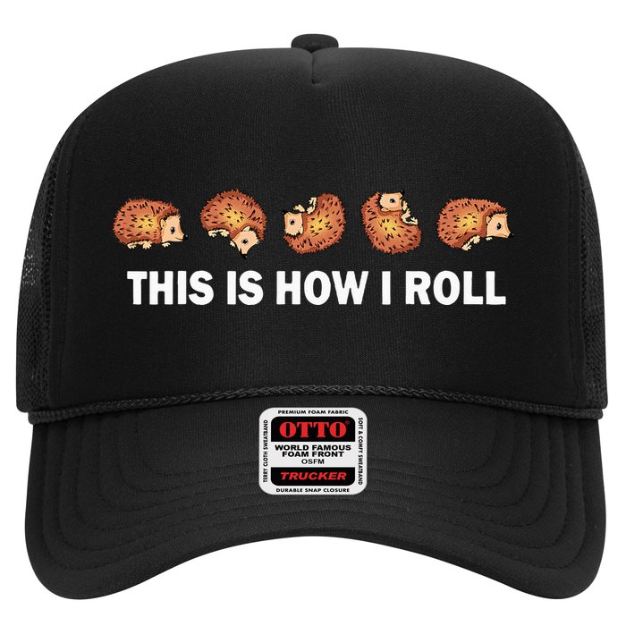 Cute Hedgehog This Is How I Roll Hedgehog Hat