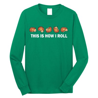 Cute Hedgehog This Is How I Roll Hedgehog Long Sleeve Shirt