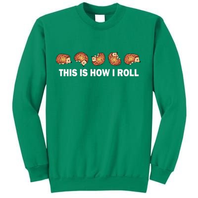 Cute Hedgehog This Is How I Roll Hedgehog Sweatshirt