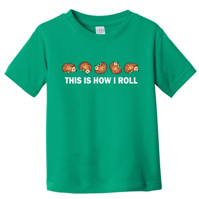 Cute Hedgehog This Is How I Roll Hedgehog Toddler T-Shirt