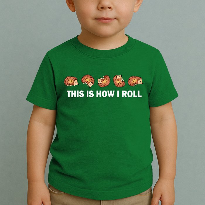 Cute Hedgehog This Is How I Roll Hedgehog Toddler T-Shirt