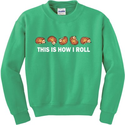 Cute Hedgehog This Is How I Roll Hedgehog Kids Sweatshirt