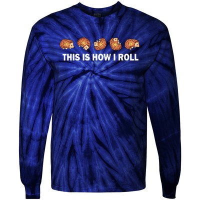 Cute Hedgehog This Is How I Roll Hedgehog Tie-Dye Long Sleeve Shirt