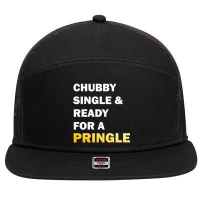 Chubby Single & Ready For A Pringle 7 Panel Mesh Trucker Snapback Hat