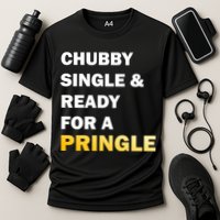 Chubby Single & Ready For A Pringle Performance Shirt