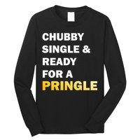 Chubby Single & Ready For A Pringle Long Sleeve Shirt