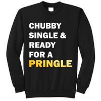 Chubby Single & Ready For A Pringle Sweatshirt