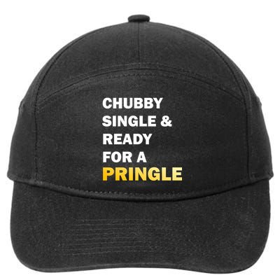 Chubby Single & Ready For A Pringle 7-Panel Snapback Hat