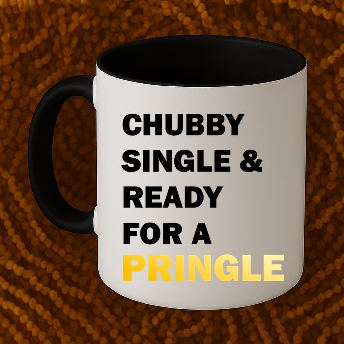Chubby Single & Ready For A Pringle Mug