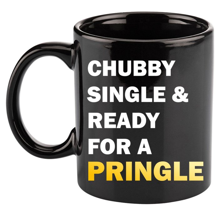 Chubby Single & Ready For A Pringle 11oz C Handle Ceramic Mug