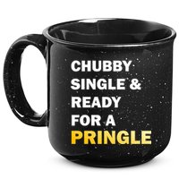Chubby Single & Ready For A Pringle 15oz Campfire Ceramic Mug