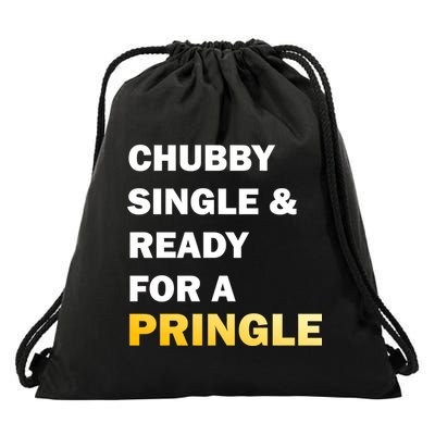 Chubby Single & Ready For A Pringle Drawstring Bag