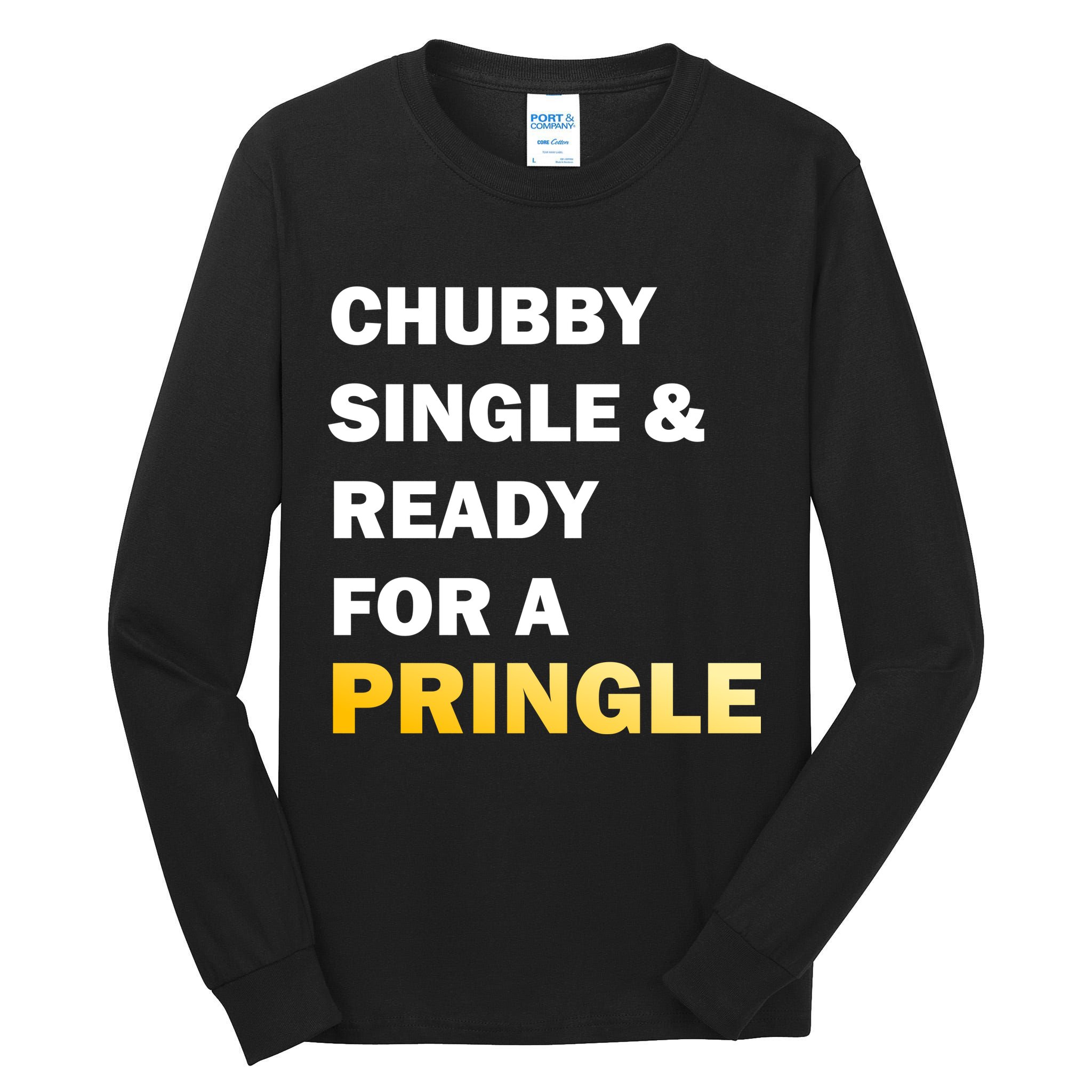Chubby Single & Ready For A Pringle Tall Long Sleeve T-Shirt