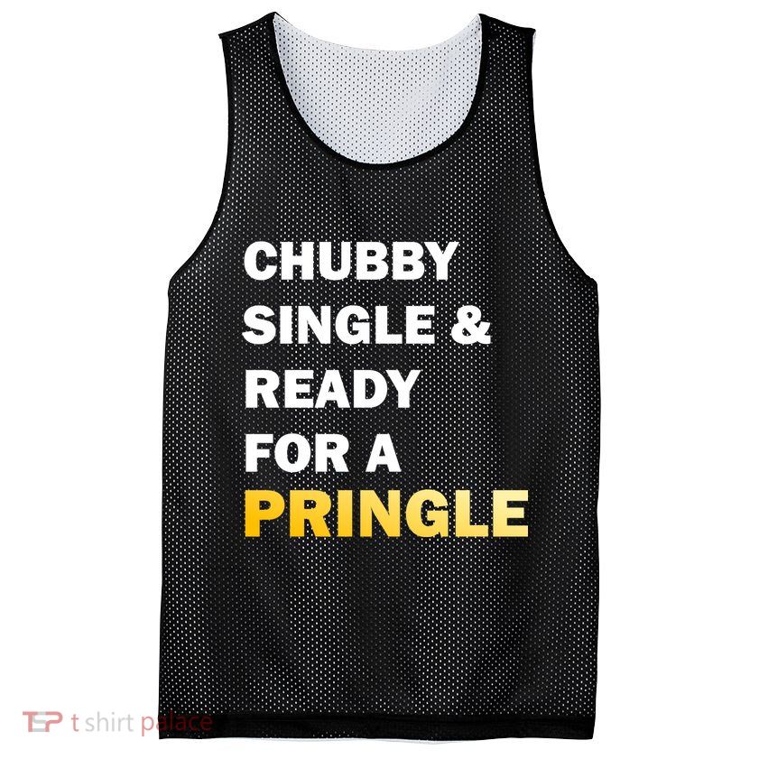 Chubby Single & Ready For A Pringle Mesh Reversible Basketball Jersey Tank