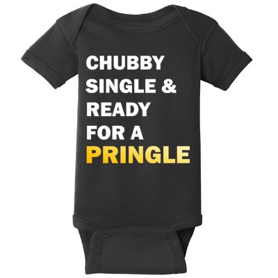 Chubby Single & Ready For A Pringle Baby Bodysuit