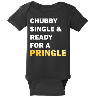 Chubby Single & Ready For A Pringle Baby Bodysuit