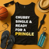 Chubby Single & Ready For A Pringle Tank Top