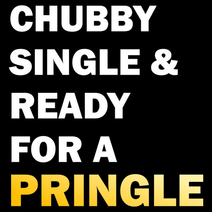 Chubby Single & Ready For A Pringle Crop Top