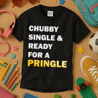 Chubby Single & Ready For A Pringle Kids T-Shirt