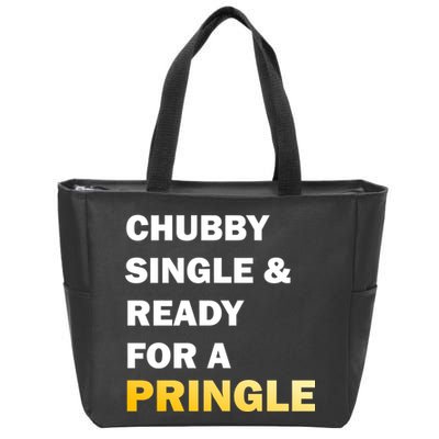Chubby Single & Ready For A Pringle Zip Tote Bag