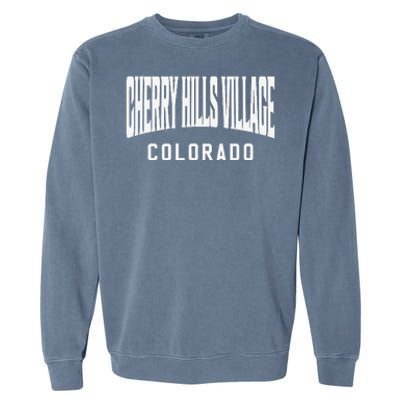 Cherry Hills Village Colorado Garment-Dyed Sweatshirt