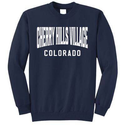 Cherry Hills Village Colorado Tall Sweatshirt