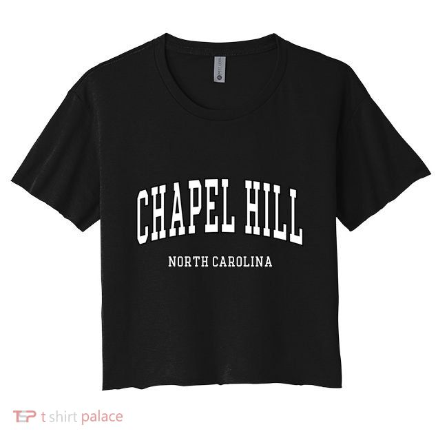 Chapel Hill Vintage Classic Design Text North Carolina Nc Crop Top