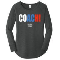 Coach Harris Waltz 2024 Kamala Harris Coach Walz 2024 Coach Women's Perfect Tri Tunic Long Sleeve Shirt