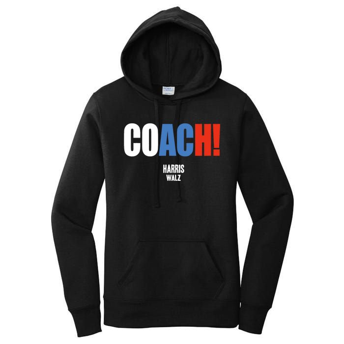 Coach Harris Waltz 2024 Kamala Harris Coach Walz 2024 Coach Women's Pullover Hoodie