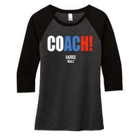 Coach Harris Waltz 2024 Kamala Harris Coach Walz 2024 Coach Women's Tri-Blend 3/4-Sleeve Raglan Shirt