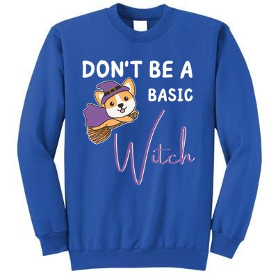 Corgi Halloween Witch Witches Dont Be A Basic Witch Gift Sweatshirt