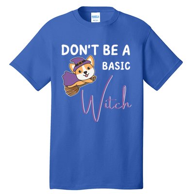 Corgi Halloween Witch Witches Dont Be A Basic Witch Gift Tall T-Shirt