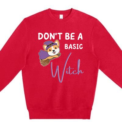 Corgi Halloween Witch Witches Dont Be A Basic Witch Gift Premium Crewneck Sweatshirt