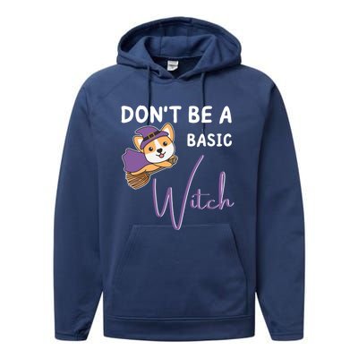 Corgi Halloween Witch Witches Dont Be A Basic Witch Gift Performance Fleece Hoodie