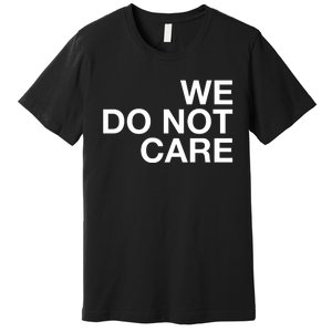 Cam Heyward We Do Not Care Premium T-Shirt