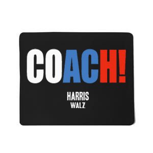 Coach Harris Waltz 2024 Kamala Harris Coach Walz 2024 Mousepad