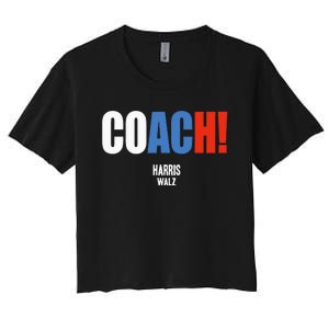 Coach Harris Waltz 2024 Kamala Harris Coach Walz 2024 Women's Crop Top Tee